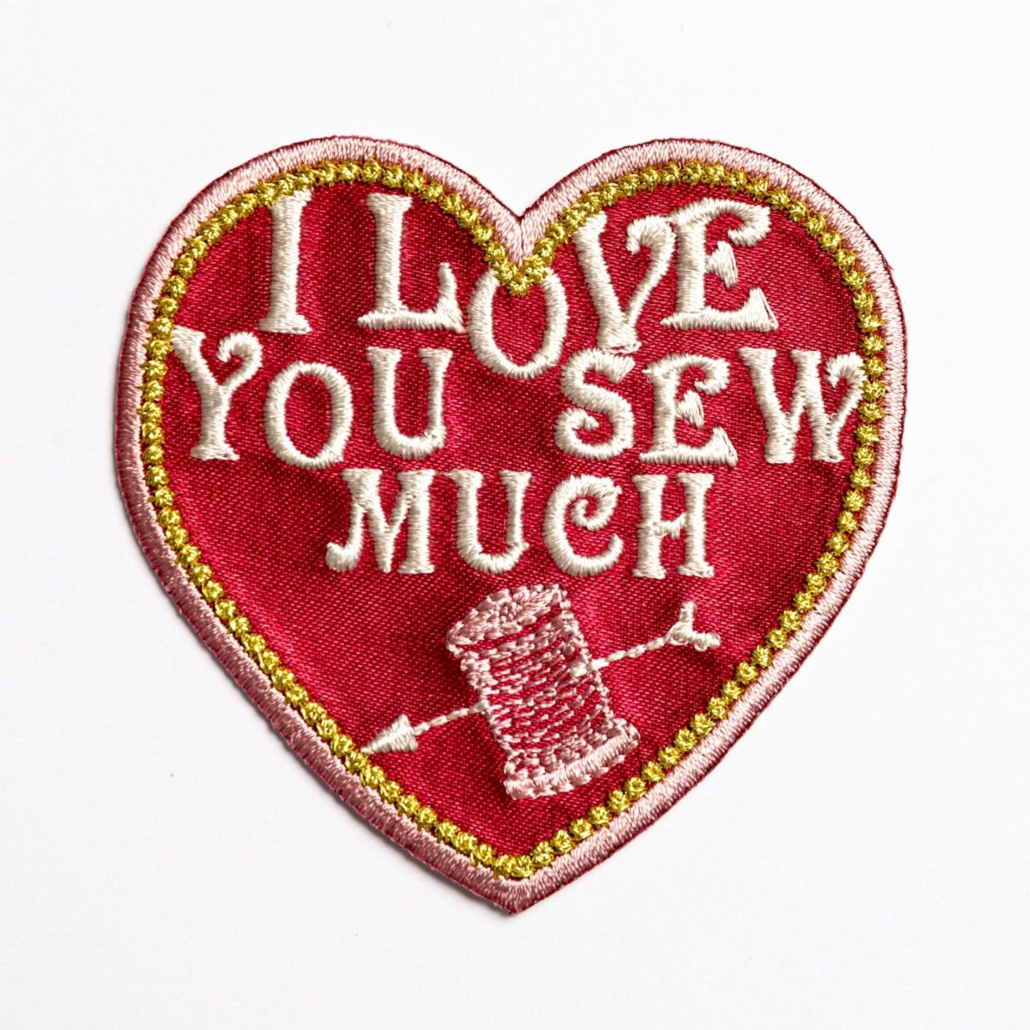 I Love You Sew Much Machine Embroidered Patch